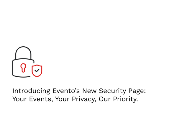 Introducing Evento's New Security Page: Your Events, Your Privacy, Our Priority